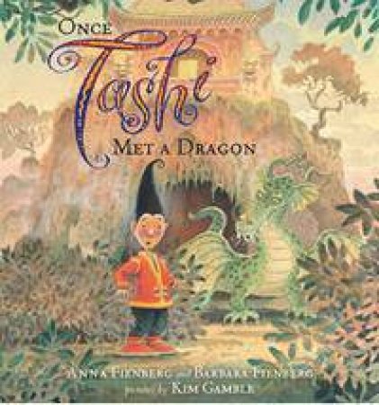 Once Tashi Met a Dragon by Anna Fienberg & Barbara Fienberg & Kim Gamble