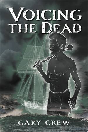 Voicing the Dead by Gary Crew