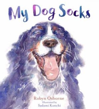 My Dog Socks by Robyn Osborne & Sadami Konchi