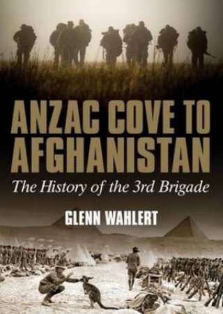 Anzac Cove to Afghanistan by Glenn Wahlert