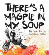 Theres A Magpie In My Soup