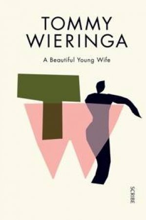 A Beautiful Young Wife by Tommy Wieringa