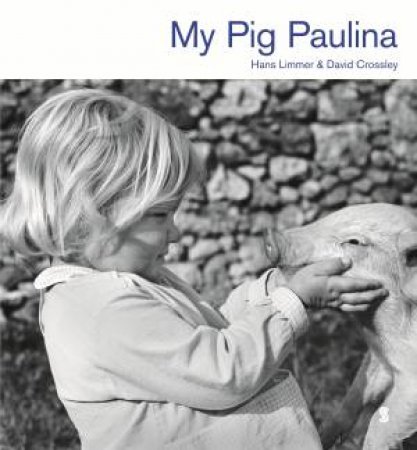 My Pig Paulina by Hans Limmer & David Crossley
