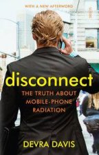 Disconnect the truth about mobilephone radiation with new afterword