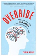 Override My Quest To Discover The Truth About Brain Training And Rewire My Imperfect Mind