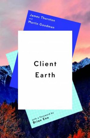 Client Earth by James Thornton & Martin Goodman 
