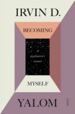 Becoming Myself A Psychiatrists Memoir