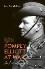 Pompey Elliott At War In His Own Words