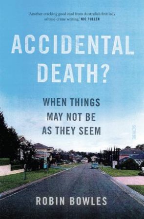 Accidental Death?: When Things Aren't What They Seem by Robin Bowles