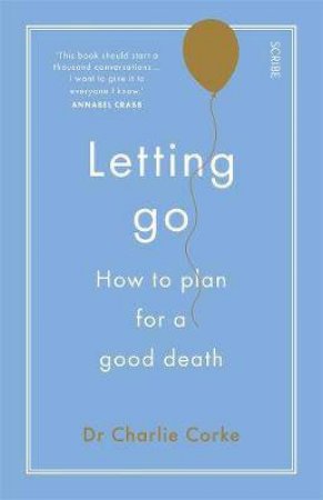 Letting Go: How To Plan For A Good Death