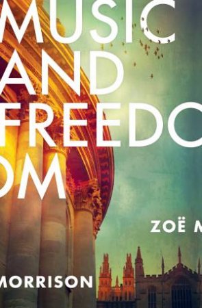 Music And Freedom by Zoe Morrison