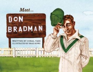 Meet...: Don Bradman by Coral Vass