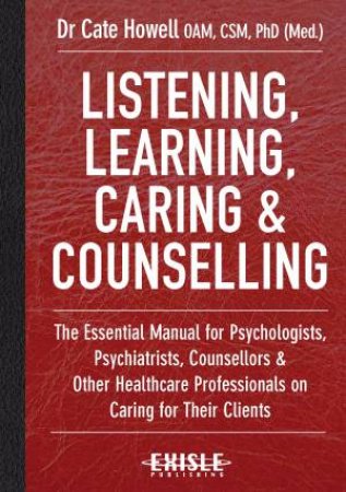 Listening, Learning, Caring And Counselling by Cate Howell