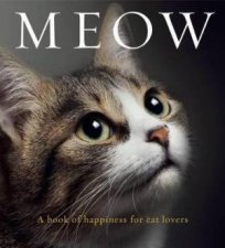 Meow A Book Of Happiness For Cat Lovers