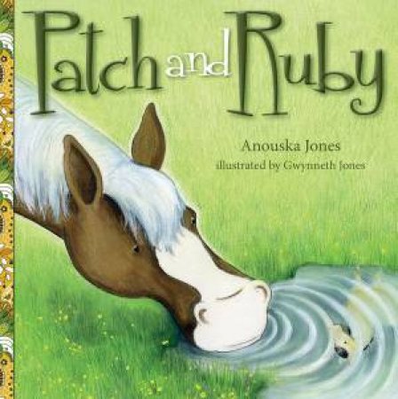 Patch And Ruby by Anouska Jones & Gwynneth Jones