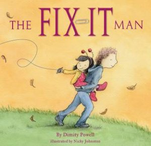 The Fix-It Man by Dimity Powell & Nicky Johnston