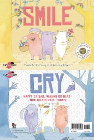 Smile Cry: Happy or Sad, Wailing or Glad: How Do You Feel Today? by Jess Racklyeft