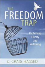The Freedom Trap Reclaiming Liberty And Wellbeing