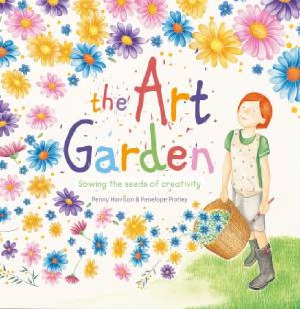 The Art Garden by Penny Harrison & Penelope Pratley