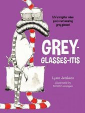 Greyglassesitis Lifes Brighter When Youre Not Wearing Grey Glasses