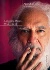 Arvind Krishna Mehrotra Collected Poems 19692015