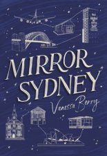 Mirror Sydney An Atlas Of Reflections