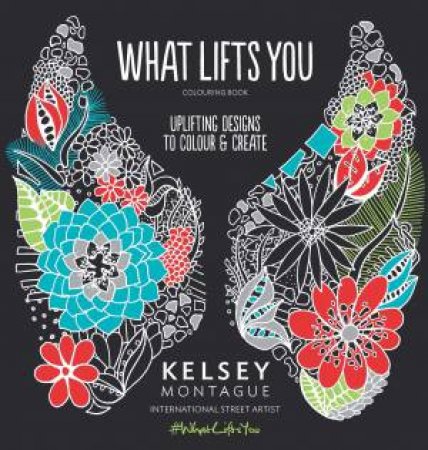 What Lifts You by Kelsey Montague