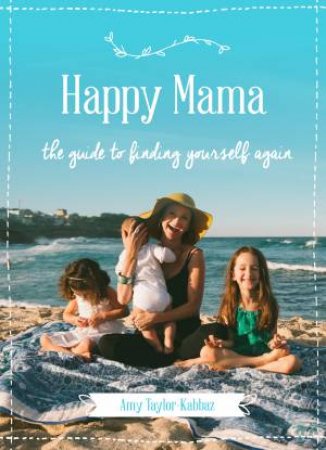Happy Mama by Amy Taylor-Kabbaz