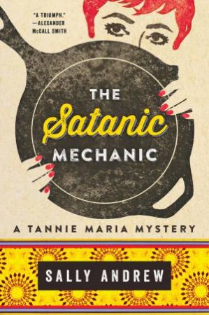 Tannie Maria And The Satanic Mechanic by Sally Andrew