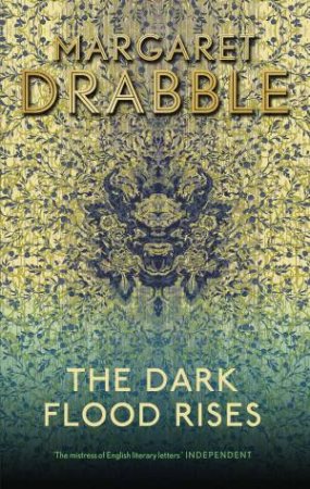 The Dark Flood Rises by Margaret Drabble