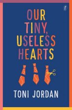 Our Tiny Useless Hearts