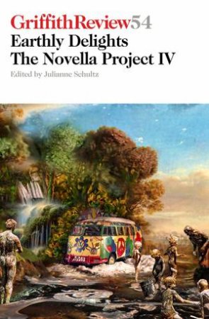 The Novella Project IV: Earthly Delights by Julianne Schultz