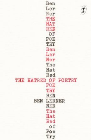 The Hatred Of Poetry by Ben Lerner