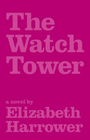 The Watch Tower (Collectors Edition) by Elizabeth Harrower