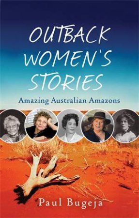 Outback Women's Stories by Paul Bugeja