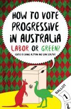 How To Vote Progressive In Australia Labor Or Green
