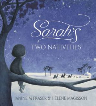Sarah's Two Nativities by Janine M Fraser & Helene Magisson