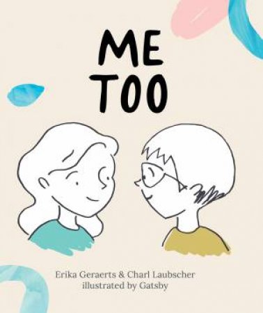 Me Too by Erika Geraerts & Charl Laubscher & Gatsby