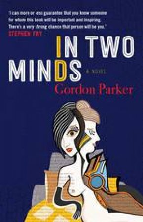 In Two Minds: A Novel by Gordon Parker