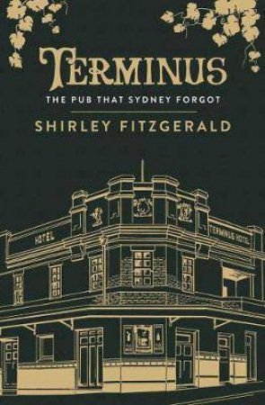 Terminus: The Pub That Sydney Forgot by Shirley Fitzgerald