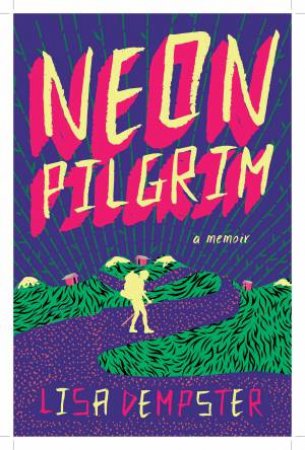 Neon Pilgrim by Lisa Dempster