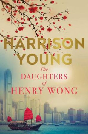 The Daughters Of Henry Wong by Harrison Young