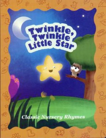Classic Nursery Rhymes: Twinkle, Twinkle Little Star by Various