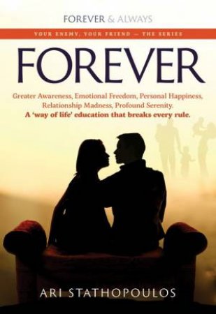 Forever: Your Enemy, Your Friend by Ari Stathopouos