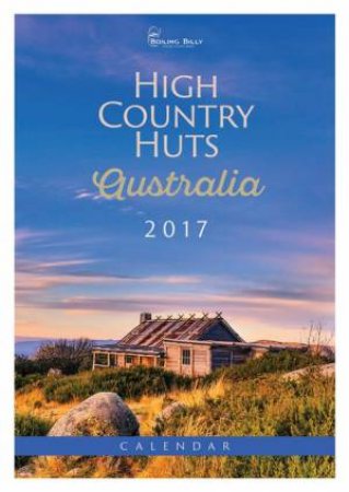 High Country Huts Australia: 2017 Calendar by Craig Lewis & Cathy Savage