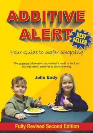 Additive Alert: Your Guide To Safer Shopping - 2nd Ed by Julie Eady