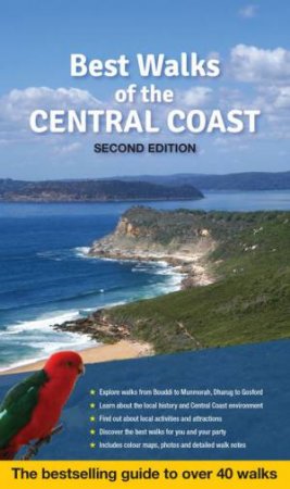 Best Bush & Coastal Walks Of The Central Coast 2nd Ed
