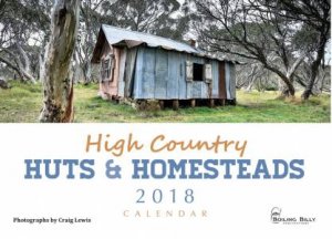 High Country Huts 2018 Calendar (A4) by Craig Lewis