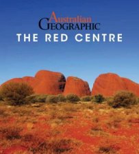 Australian Geographic Guide To The Red Centre
