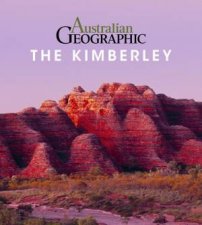 Australian Geographic Guide To The Kimberley